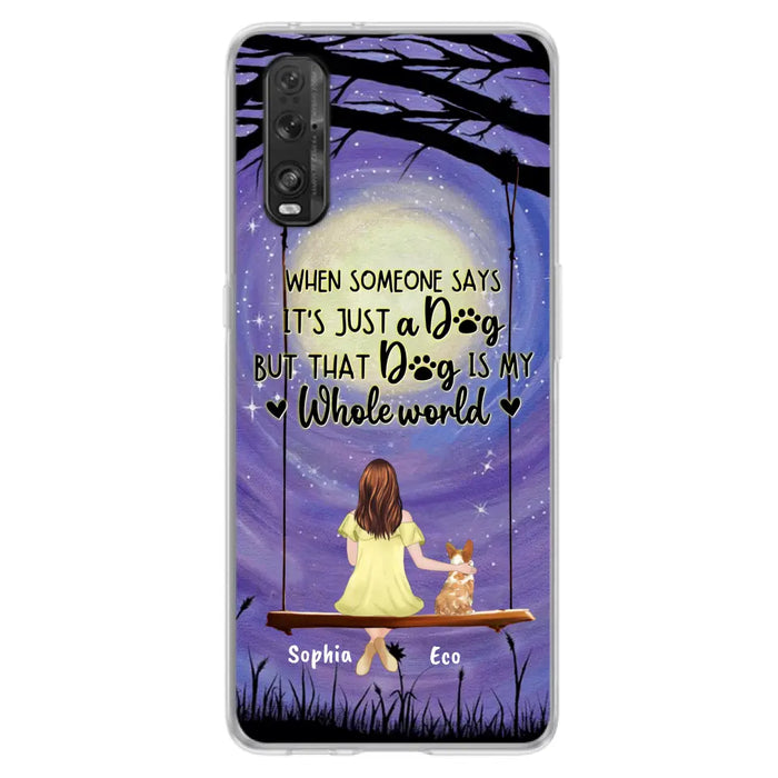 Personalized When Some One Says Pet Mom/Dad Phone Case - Man/Woman With Up to 6 Pets - Gift Idea For Dog/Cat Lover - That Dog Is My Whole World - Case For Xiaomi, Oppo And Huawei