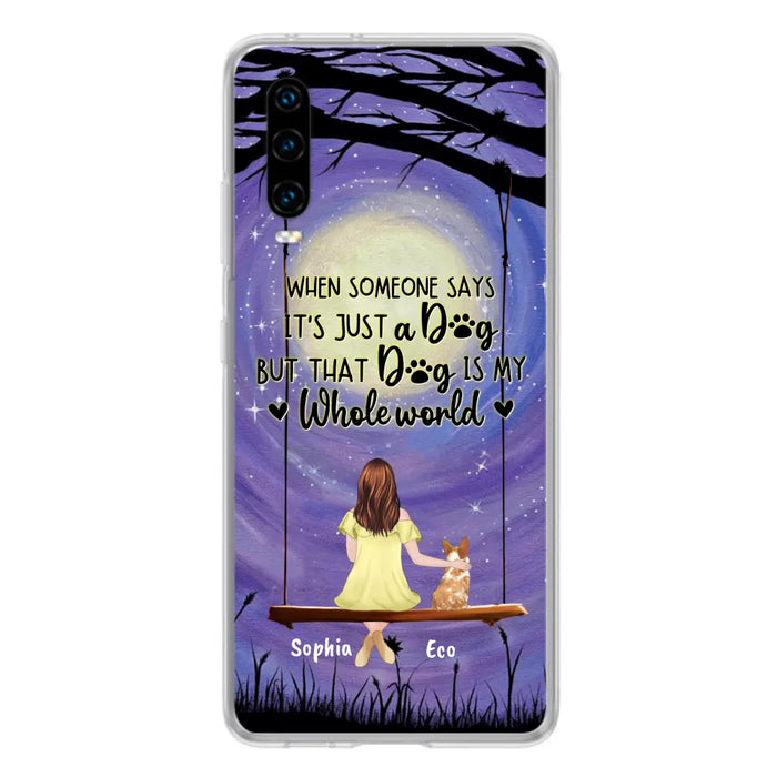 Personalized When Some One Says Pet Mom/Dad Phone Case - Man/Woman With Up to 6 Pets - Gift Idea For Dog/Cat Lover - That Dog Is My Whole World - Case For Xiaomi, Oppo And Huawei