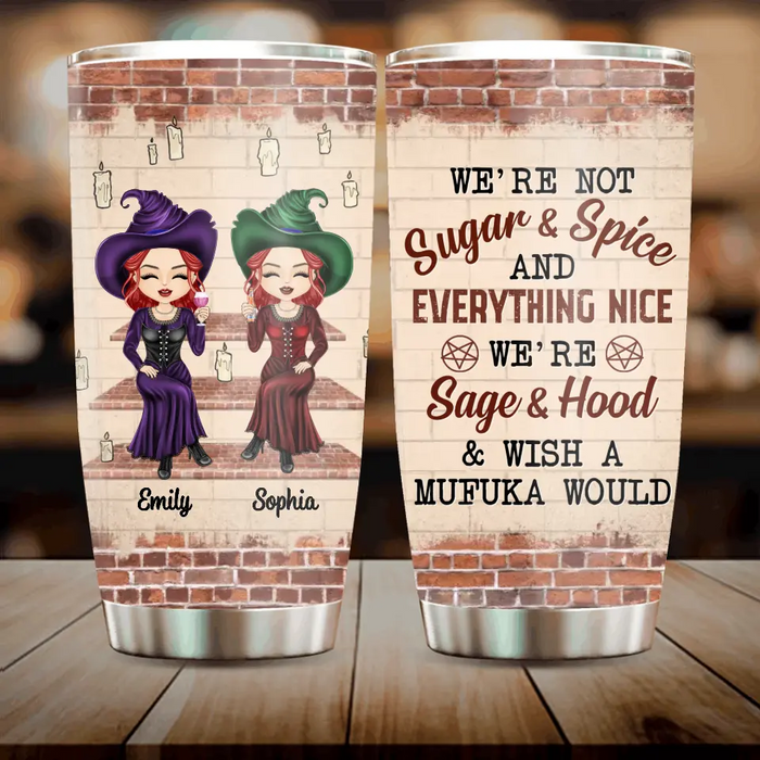 Personalized Witch Friend Tumbler - Halloween Gift Idea for Friends/Sisters - We're Not Sugar & Spice And Everything Nice