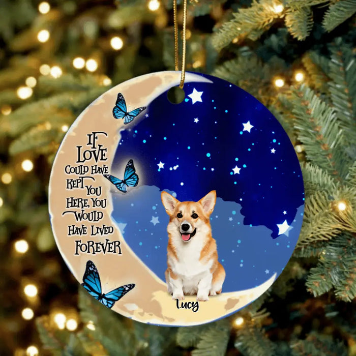 Personalized Dog Ornament - Up to 4 Dogs - Best Gift For Dog Lover - If Love Could Have Kept You Here You Would Have Lived Forever