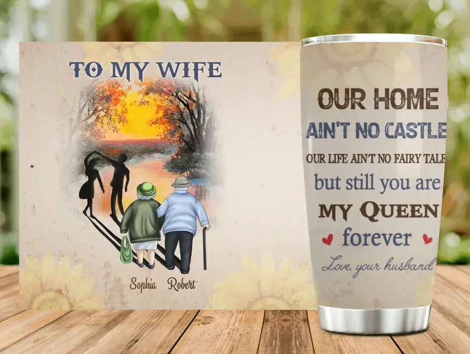 Personalized Old Couple Tumbler - Gift Idea For Wife/Husband - To My Wife Our Home Ain't No Castle