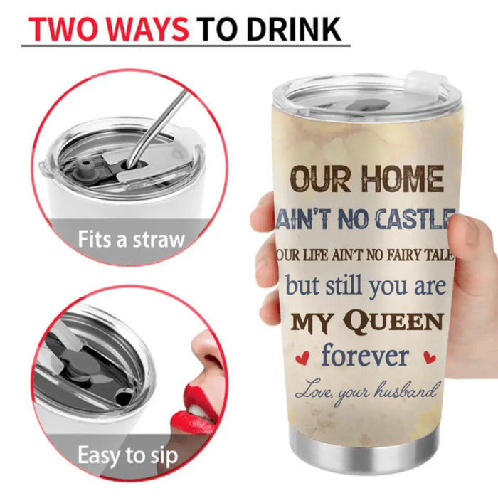 Personalized Old Couple Tumbler - Gift Idea For Wife/Husband - To My Wife Our Home Ain't No Castle