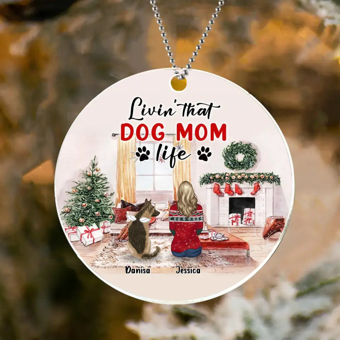 Personalized Dog Mom/Dad Circle Acrylic Ornament - Gift Idea For Dog Lovers - Man/Woman/Couple With Up to 4 Dogs - Livin' That Dog Mom Life