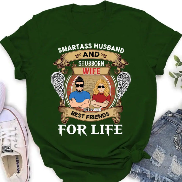 Personalized Wife And Husband Shirt/Hoodie - Gift Idea For Couple/Him/Her - Smartass Husband And Stubborn Wife Best Friends For Life