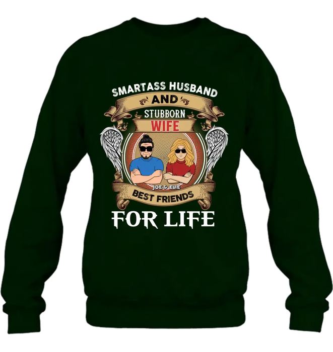 Personalized Wife And Husband Shirt/Hoodie - Gift Idea For Couple/Him/Her - Smartass Husband And Stubborn Wife Best Friends For Life