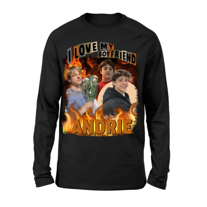 Personalized Love Photo T-Shirt/Long Sleeve/Sweatshirt/Hoodie - Upload Photos - Gift Idea For Couple/Lover - I Love My Boyfriend
