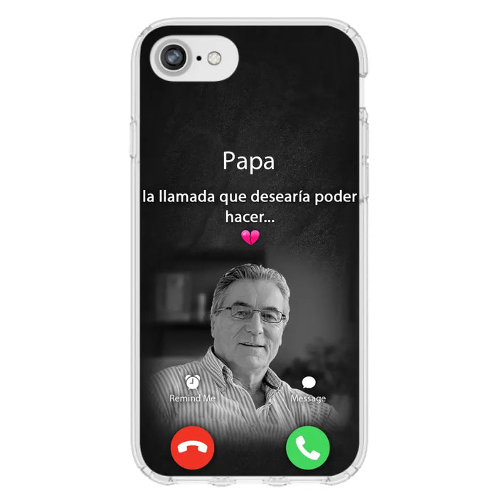 Funda personalizada para teléfono conmemorativo de papa - Cargar foto - Idea de regalo conmemorativo para mamá/papá - La llamada que desearía poder hacer - Funda para iPhone/ Samsung
