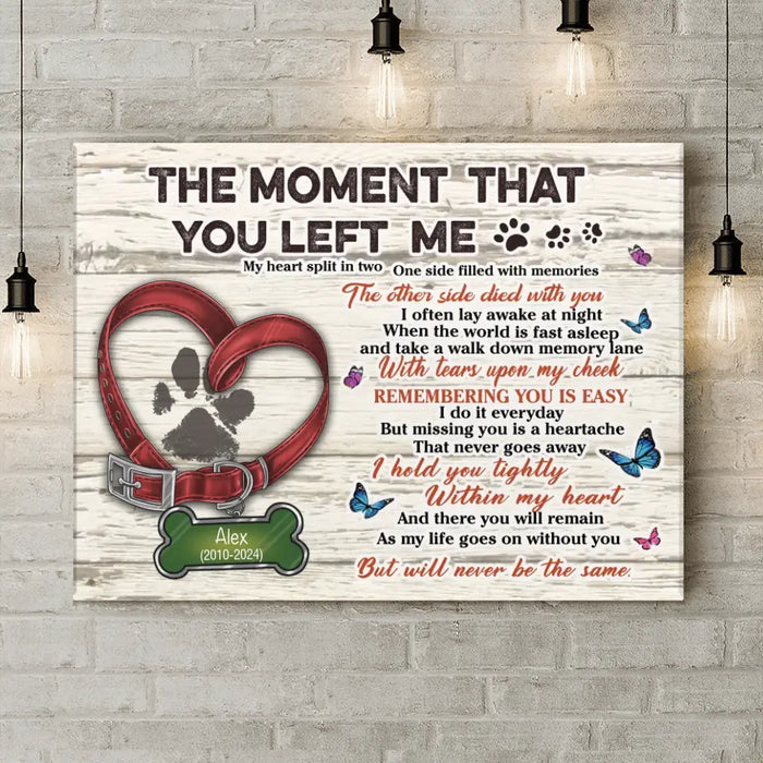 Personalized Memorial Pet Pawprint Canvas - Memorial Gift Idea For Dog/Cat Lover - The Moment That You Left Me