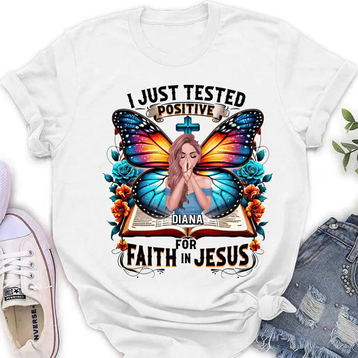 Personalize Prayer T-shirt/ Hoodie - Gift Idea For Girl - I Just Tested Positive For Faith In Jesus