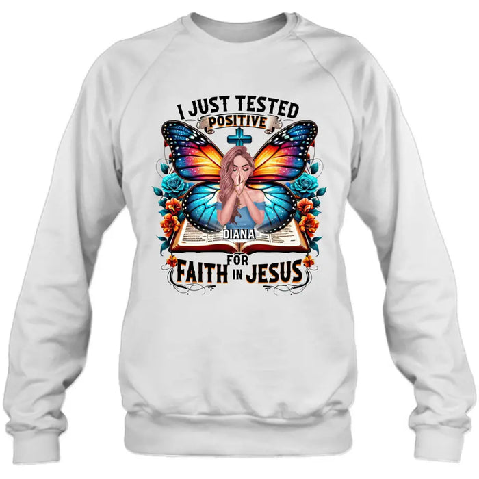 Personalize Prayer T-shirt/ Hoodie - Gift Idea For Girl  - I Just Tested Positive For Faith In Jesus