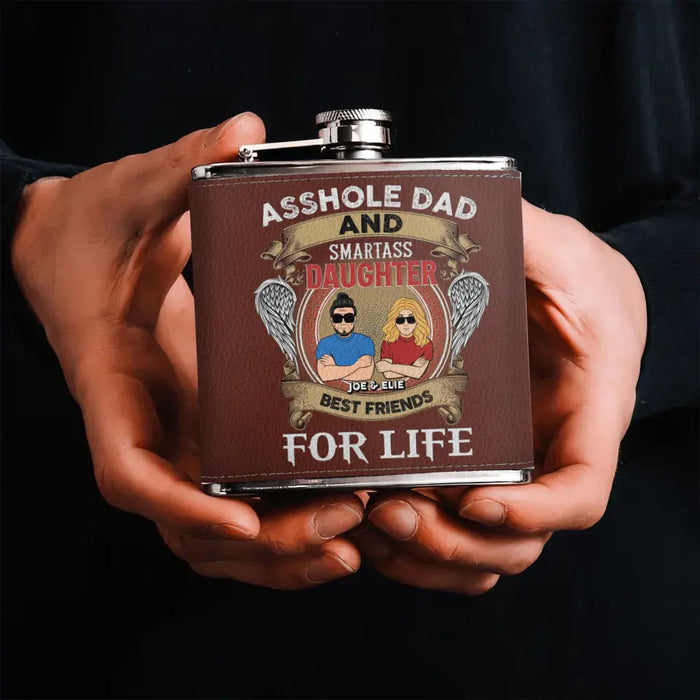 Personalized Dad Leather Flask - Gift Idea For Dad/Son/Father's Day - Asshole Dad And Smartass Daughter Best Friends For Life