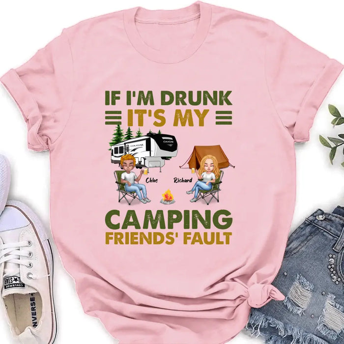 Personalized Camping Friends Shirt - Up to 7 People - Gift Idea For Friends/Camping Lover - If I'm Drunk It's My Camping Friends' Fault