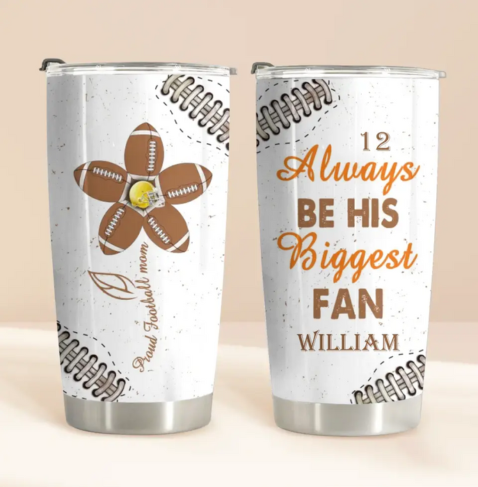 Personalized Proud Football Mom Tumbler - Gift Idea For Son From Mom - Always Be His Biggest Fan