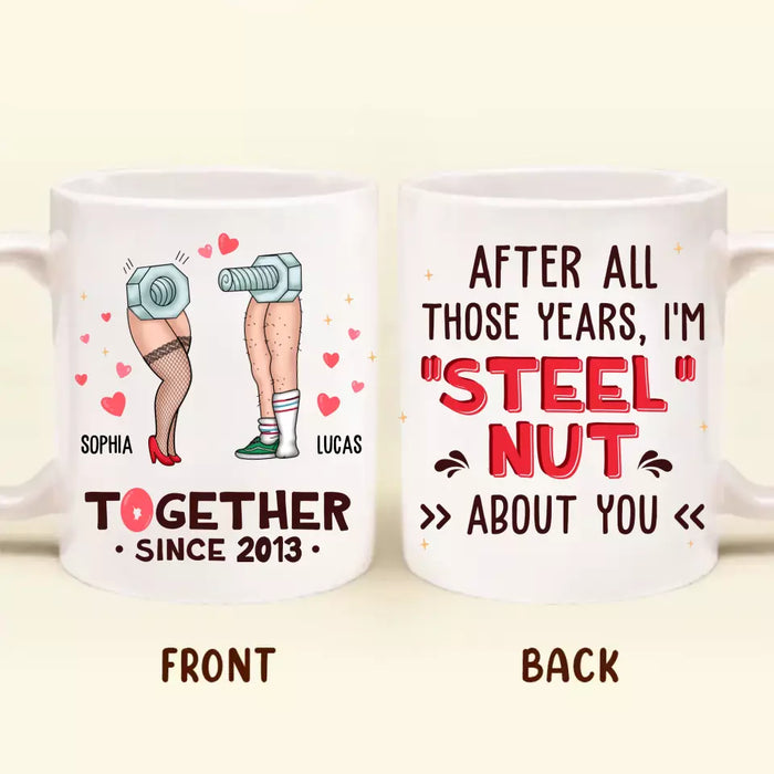 Personalized Nut And Screw Couple Coffee Mug - Gift Idea For Couple/Him And Her - After All Those Years, I'm "Steel" Nut About You
