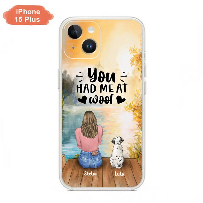 Personalized Dog Mom Phone Case - Gifts For Dog Lovers With Up to 4 Dogs - You Had Me At Woof - Case For iPhone, Samsung