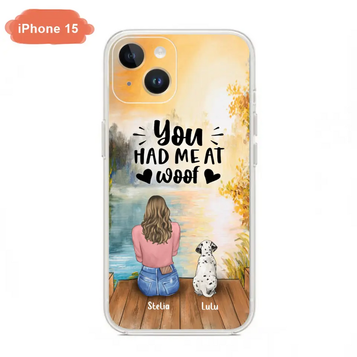 Personalized Dog Mom Phone Case - Gifts For Dog Lovers With Up to 4 Dogs - You Had Me At Woof - Case For iPhone, Samsung