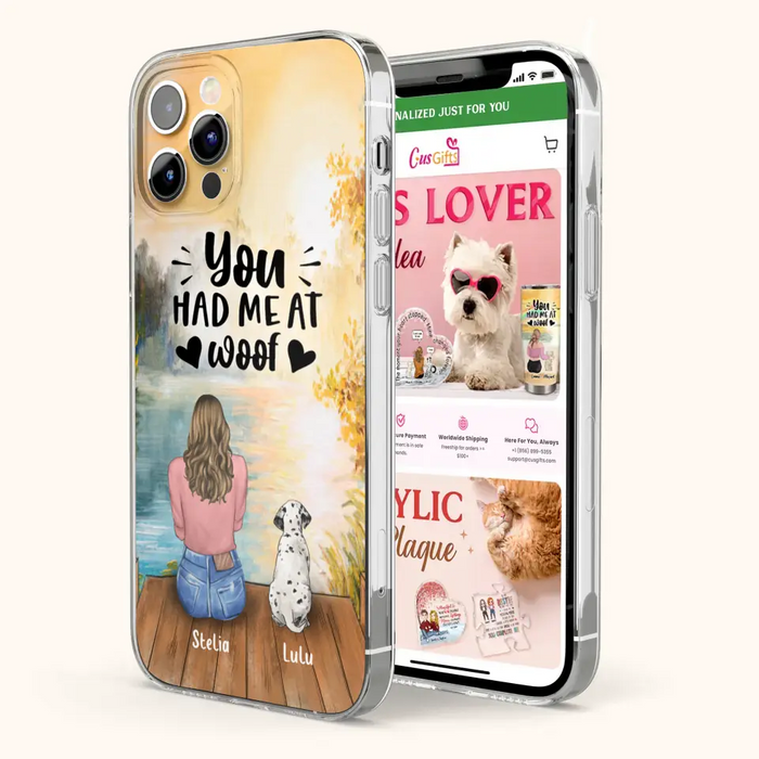 Personalized Dog Mom Phone Case - Gifts For Dog Lovers With Up to 4 Dogs - You Had Me At Woof - Case For iPhone, Samsung