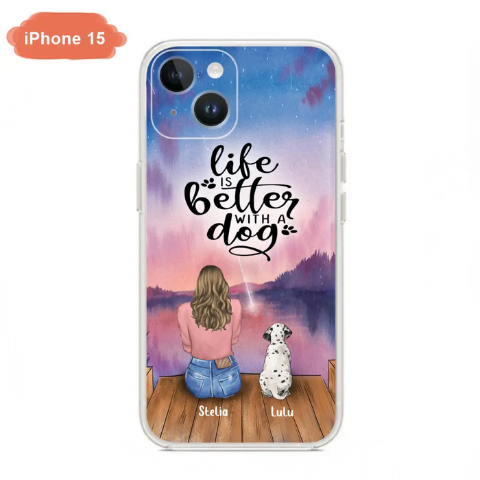 Personalized Dog Mom Phone Case - Gifts For Dog Lovers With Up to 4 Dogs - Life Is Better With A Dog - Case For iPhone, Samsung And Xiaomi