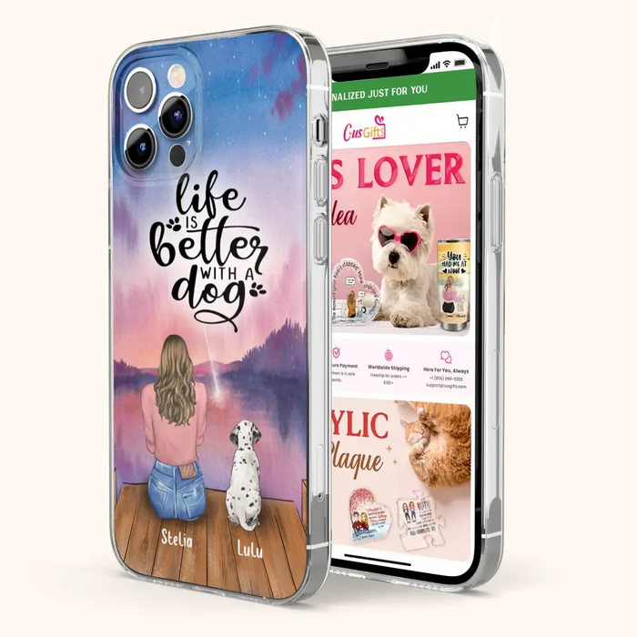 Personalized Dog Mom Phone Case - Gifts For Dog Lovers With Up to 4 Dogs - Life Is Better With A Dog - Case For iPhone, Samsung And Xiaomi
