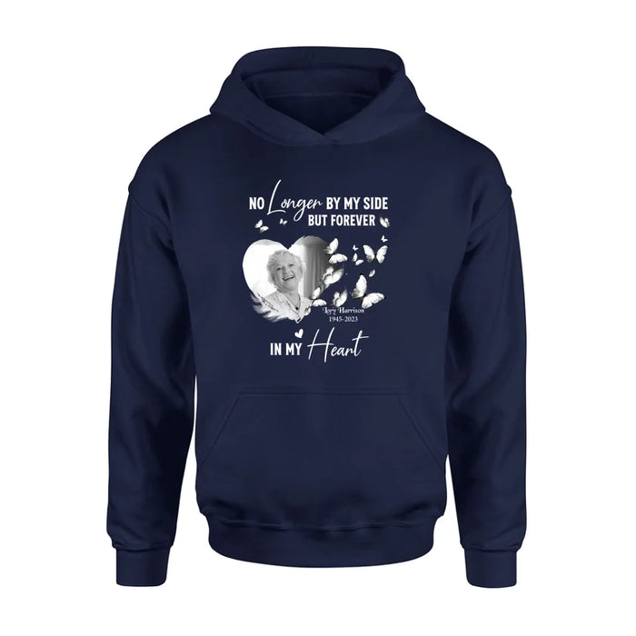Personalized Memorial Photo Shirt/Hoodie - Memorial Gift Idea for Loss Mom/Dad - No Longer By My Side But Forever In My Heart