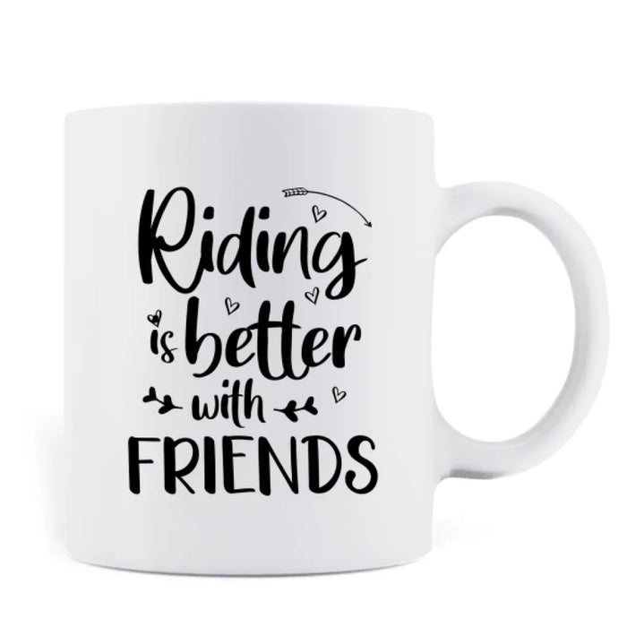 Personalized Friend Horse Riding Coffee Mug - Best Gift For Horse Lover - Riding Is Better With Friends