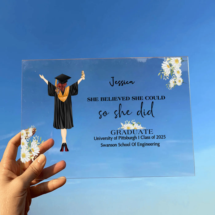 Personalized Graduation Girl Acrylic Plaque - Gift Idea For Daughter/Graduation's Day - She Believed She Could She Did
