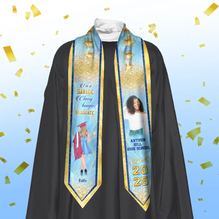 Personalized Graduation Stole - Graduation Gift for Girl/Daughter/Granddaughter - I'm a savage classy bougie graduate