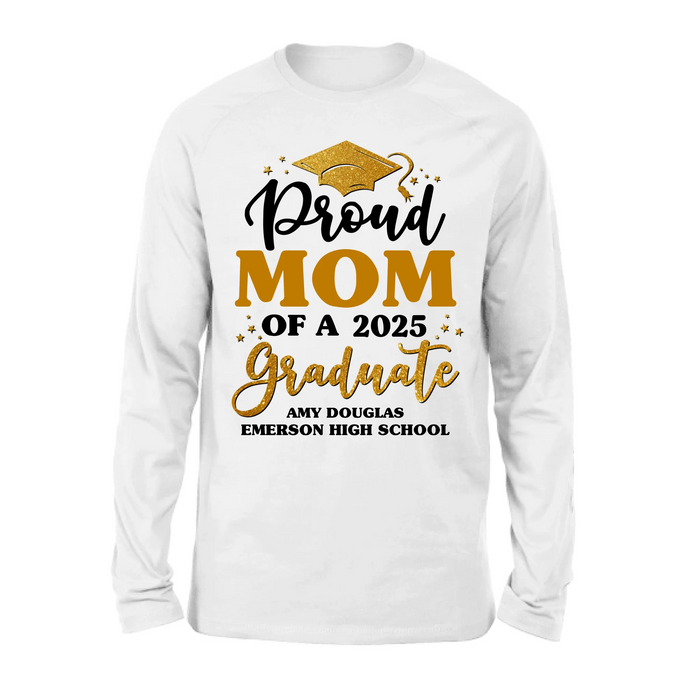 Personalized Proud Mom Of A 2025 Graduate Shirt/Pullover Hoodie - Graduation Gift Idea For Family's Member