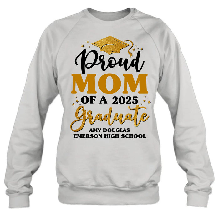 Personalized Proud Mom Of A 2025 Graduate Shirt/Pullover Hoodie - Graduation Gift Idea For Family's Member