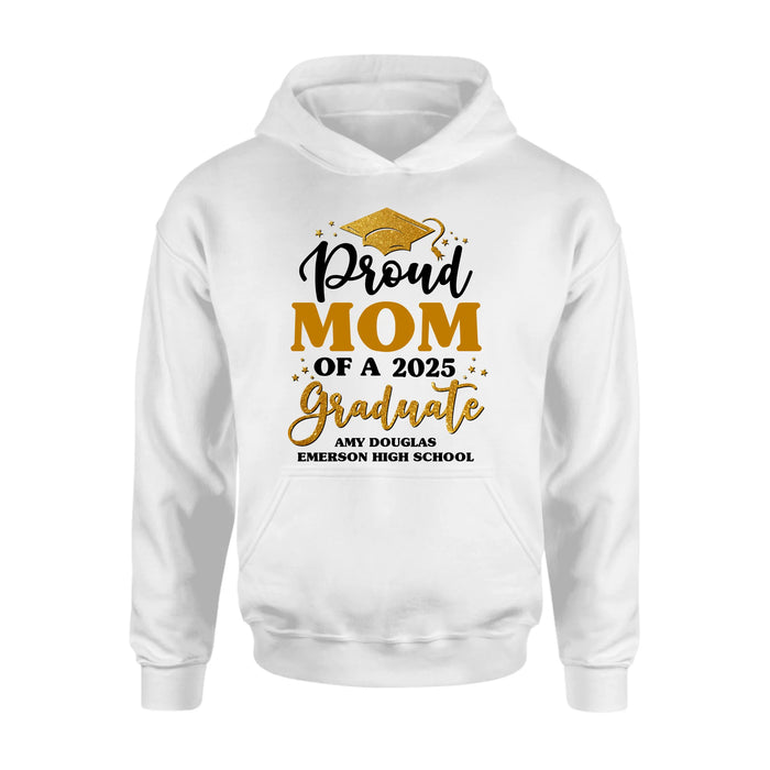 Personalized Proud Mom Of A 2025 Graduate Shirt/Pullover Hoodie - Graduation Gift Idea For Family's Member