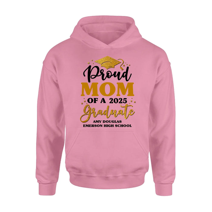 Personalized Proud Mom Of A 2025 Graduate Shirt/Pullover Hoodie - Graduation Gift Idea For Family's Member