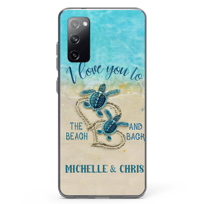 Custom Personalized Couple Turtle Phone Case -  Gift Idea For Couple/ Family - I Love You To The Beach And Back