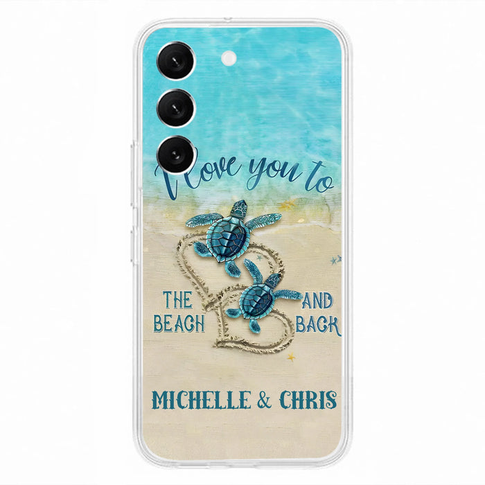 Custom Personalized Couple Turtle Phone Case -  Gift Idea For Couple/ Family - I Love You To The Beach And Back