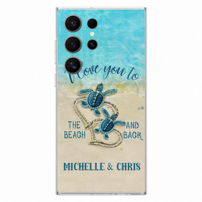 Custom Personalized Couple Turtle Phone Case -  Gift Idea For Couple/ Family - I Love You To The Beach And Back