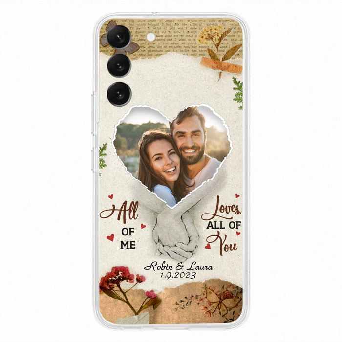 Custom Personalized Couple Phone Case - Gift Idea For Couple/Valentines Day - Upload Photo - All Of Me Loves All Of You - Case For iPhone/Samsung