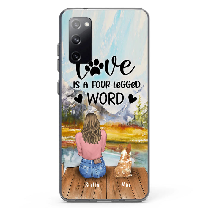 Custom Personalized Pet Mom/Pet Dad Phone Case - Gifts For Pet Lovers With Upto 4 Pets - Love Is A Four-Legged Word