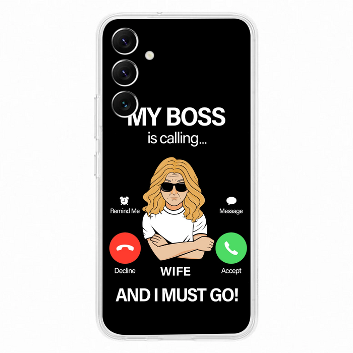 Custom Personalized Wife Phone Case - Gift for Couple - My Boss Is Calling And I Must Go - Case For iPhone/Samsung