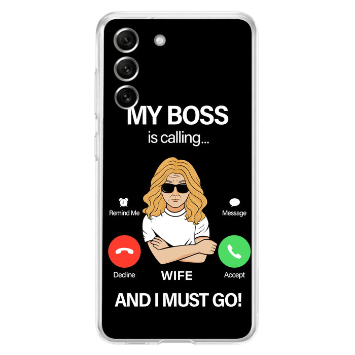 Custom Personalized Wife Phone Case - Gift for Couple - My Boss Is Calling And I Must Go - Case For iPhone/Samsung