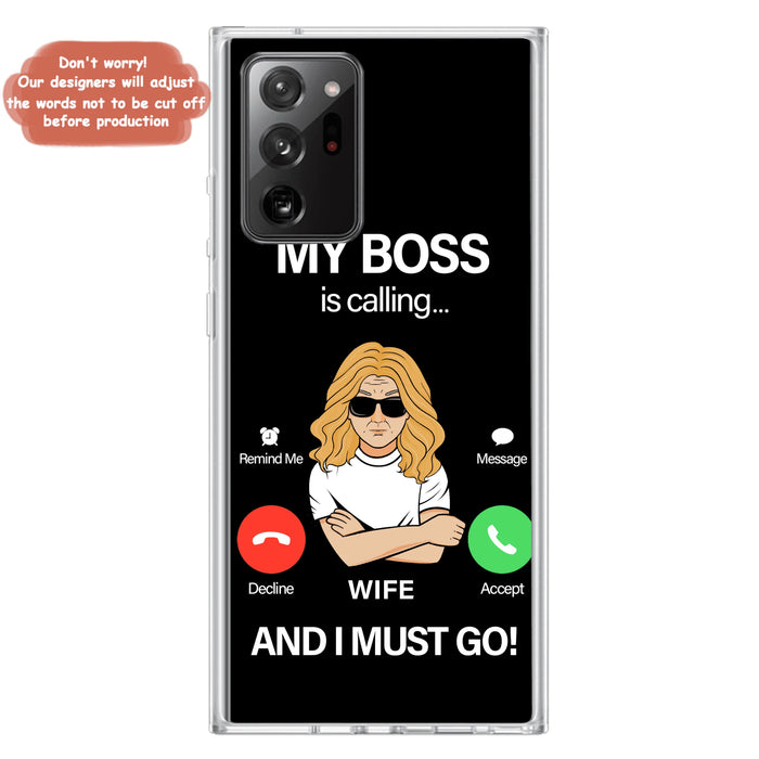Custom Personalized Wife Phone Case - Gift for Couple - My Boss Is Calling And I Must Go - Case For iPhone/Samsung