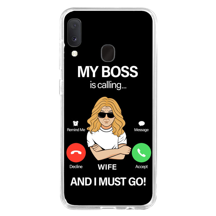 Custom Personalized Wife Phone Case - Gift for Couple - My Boss Is Calling And I Must Go - Case For iPhone/Samsung