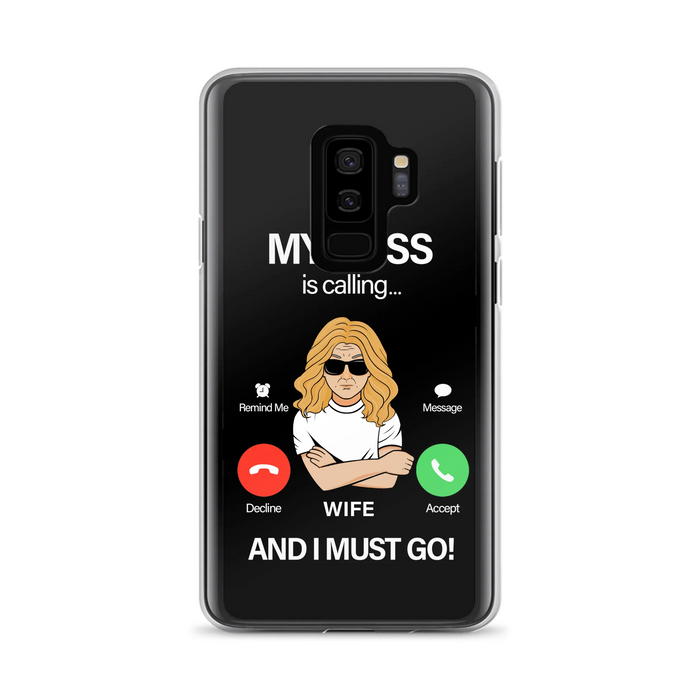 Custom Personalized Wife Phone Case - Gift for Couple - My Boss Is Calling And I Must Go - Case For iPhone/Samsung