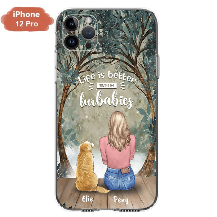 Custom Personalized Pet Mom Phone Case - Girl With Upto 5 Pets - Life Is Better With Furbabies -Phone Case For iPhone And Samsung