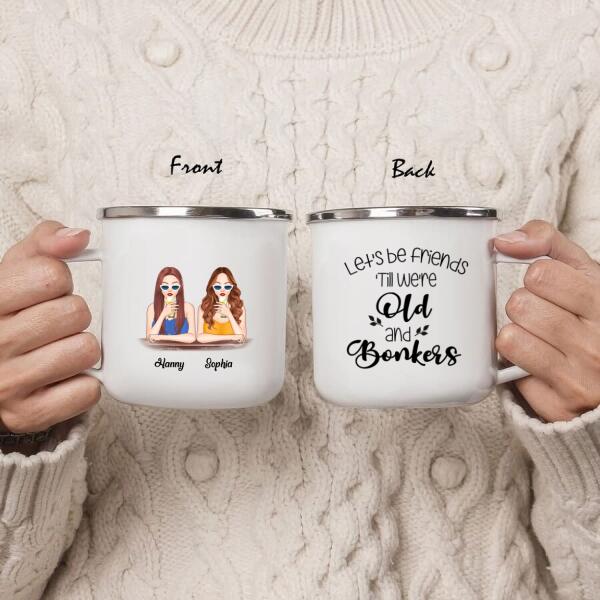 Personalized Drink Besties Enamel Mug - Best Gift For Friend/Sister - Let's Be Friends 'Till We're Old And Bonkers