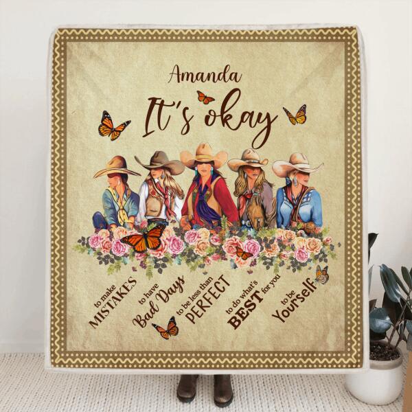 Personalized Gift For Best Friend Blanket - Cow Girl - It's okay to make mistakes, to have bad days, to be less than perfect, to do what's best for you, to be yourself - O9KJH6