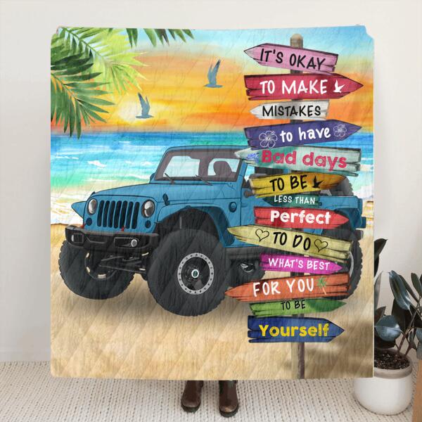 Custom Personalized Off-road SUVs Quilt/Fleece Blanket - Best Gift Idea For Off-road SUVs Lovers - It's Okay To Make Mistakes, To Have Bad Days, To Be Less Than Perfect