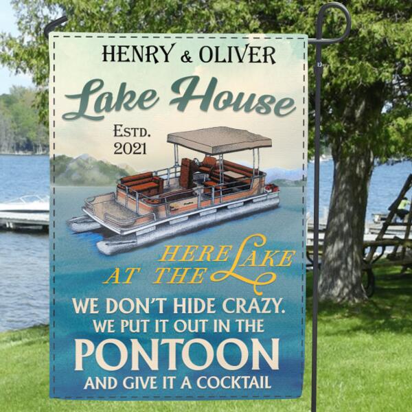 Personalized Custom Lake House Flag - We Don't Hide Crazy - EN8ZDN