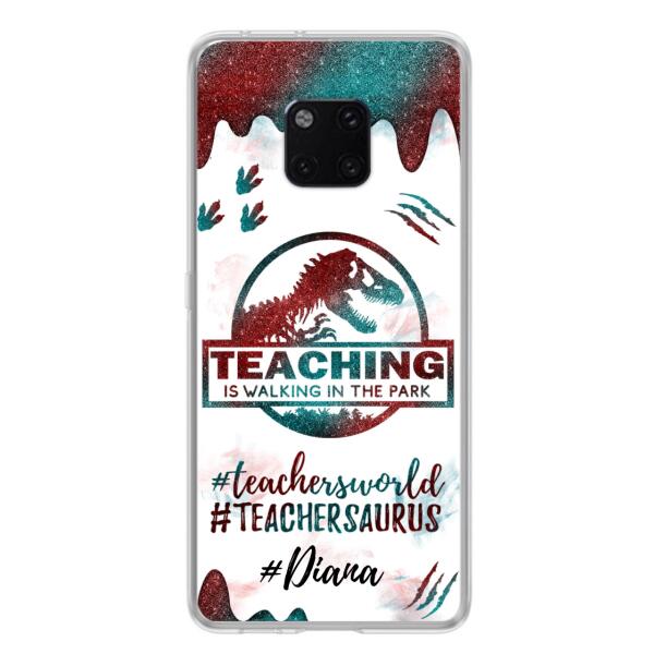 Custom Personalized Teacher Dinosaur Phone Case - Best Gift For Teachers - Teaching Is Walking In The Park - For Xiaomi, Oppo And Huawei Phone Case- 5DGAH6