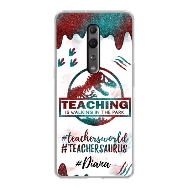 Custom Personalized Teacher Dinosaur Phone Case - Best Gift For Teachers - Teaching Is Walking In The Park - For Xiaomi, Oppo And Huawei Phone Case- 5DGAH6