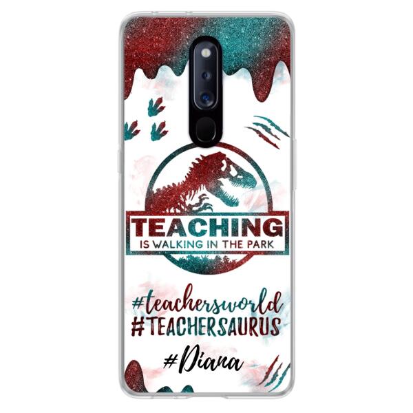 Custom Personalized Teacher Dinosaur Phone Case - Best Gift For Teachers - Teaching Is Walking In The Park - For Xiaomi, Oppo And Huawei Phone Case- 5DGAH6