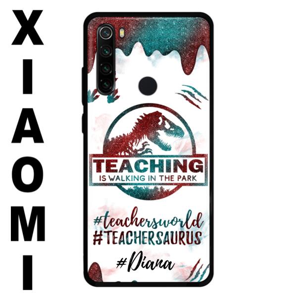 Custom Personalized Teacher Dinosaur Phone Case - Best Gift For Teachers - Teaching Is Walking In The Park - For Xiaomi, Oppo And Huawei Phone Case- 5DGAH6